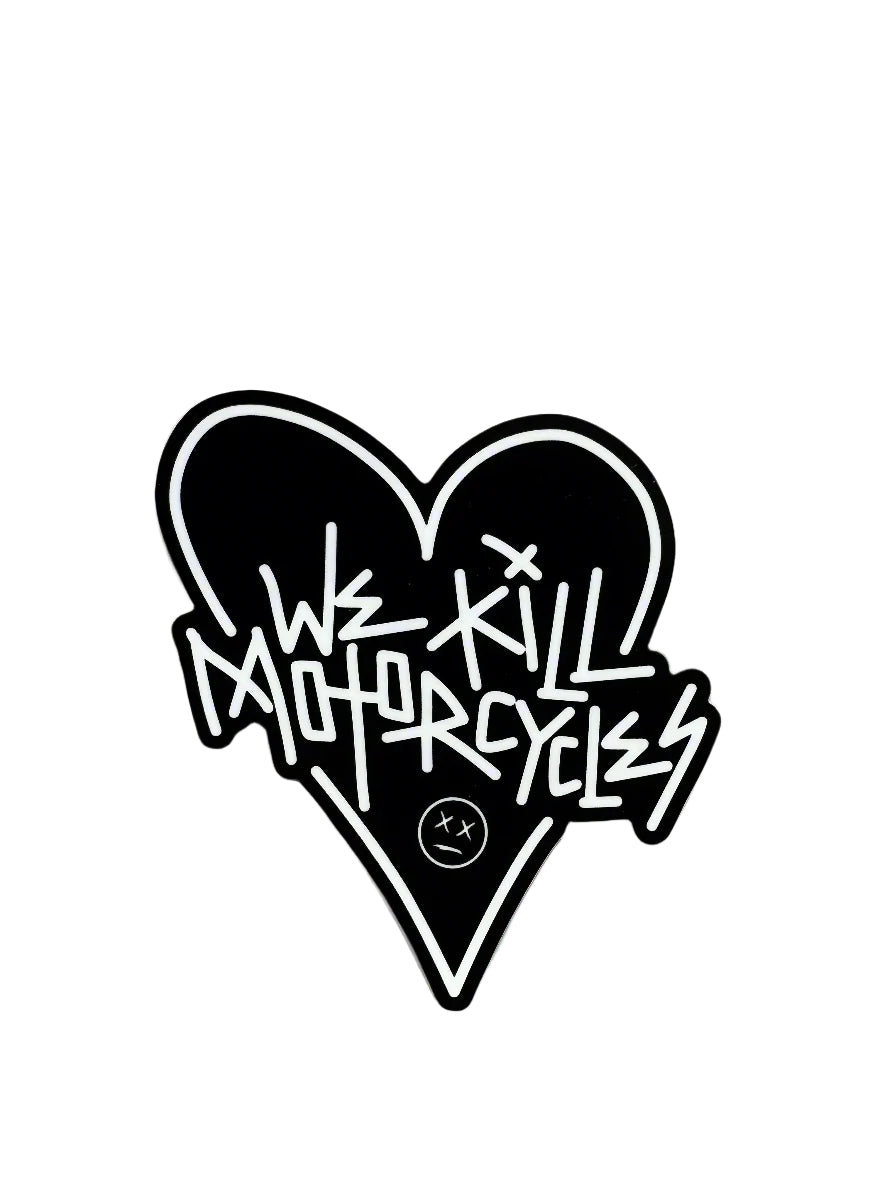 We Kill Motorcycles Sticker