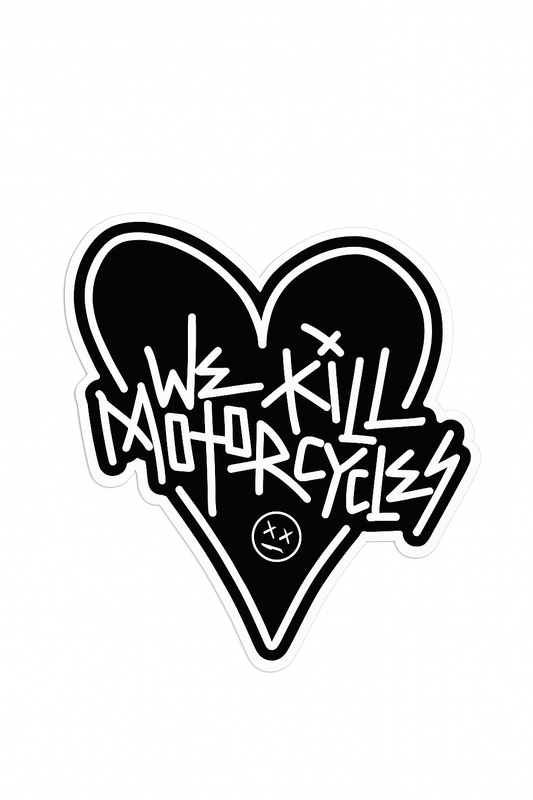 We Kill Motorcycles Sticker